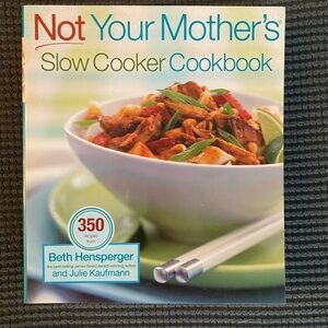 Not Your Mother’s Cookbook with Slow Cooker Recipes